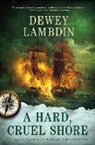Dewey Lambdin - A Hard, Cruel Shore