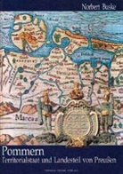 Norbert Buske - Pommern als Territorialstaat und Landesteil von Preussen