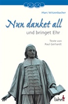 Paul Gerhardt, Mar Witzenbacher, Marc Witzenbacher - Nun danket all und bringet Ehr
