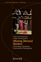 Gabriel Brandstetter, Gabriele Brandstetter, Hartung, Hartung, Holger Hartung - Moving (Across) Borders