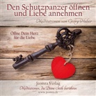 Georg Huber - Den Schutzpanzer öffnen und die Liebe annehmen, Audio-CD (Audiolibro)