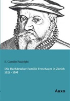 E Camillo Rudolphi, E. Camillo Rudolphi - Die Buchdrucker-Familie Froschauer in Zürich 1521 - 1595