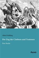 Alfred Helbling - Der Zug der Cimbern und Teutonen