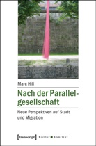 Marc Hill - Nach der Parallelgesellschaft