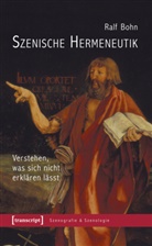 Ralf Bohn - Szenische Hermeneutik
