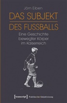 Jörn Eiben, Jörn Esch - Das Subjekt des Fußballs