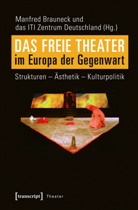 Manfre Brauneck, Manfred Brauneck, Zentrum Deutschland, Zentrum Deutschland - Das Freie Theater im Europa der Gegenwart