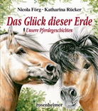 Nicol Förg, Nicola Förg, Katharina Rücker-Weininger, Katharina Rücker-Weininger - Das Glück dieser Erde