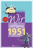 Bernd Storz - Wir vom Jahrgang 1951 - Kindheit und Jugend