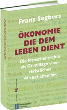 Franz Segbers - Ökonomie, die dem Leben dient