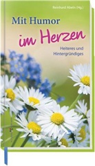 Reinhar Abeln, Reinhard Abeln - Mit Humor im Herzen