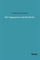 Christian Heinrich Schöner - Die Tagespresse und die Kirche
