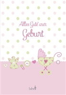 Irmgard Erath - Alles Gute zur Geburt (rosa)
