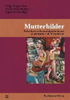 Karin Flaake, Helga Krüger-Kirn, Metz-Becker, P Dr Marita Metz-Becker, Helga Krüger-Kirn, Marit Metz-Becker... - Mutterbilder