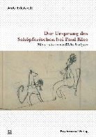 Anita Eckstaedt, Anita (Dr. med. Dipl.-Psych.) Eckstaedt, Anita (Dr. med.) Eckstaedt, Dr. Anita Eckstaedt - Der Ursprung des Schöpferischen bei Paul Klee
