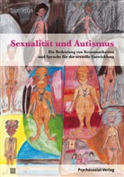 Lena Lache, Ulrike Busch, Harald Stumpe, Heinz-Jürgen Voß, Konrad Weller - Sexualität und Autismus