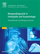 Andreas Bernau, Klaus Bohndorf, Oliver Ertl, Walter Vogel, Andrea Bernau, Andreas Bernau... - Röntgendiagnostik in Orthopädie und Traumatologie