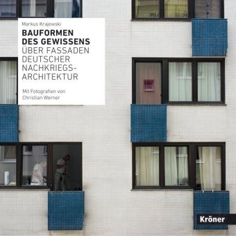 Markus Krajewski, Christian Werner - Bauformen des Gewissens - Über Fassaden deutscher Nachkriegsarchitektur