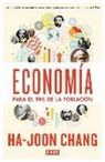 Ha-Joon Chang - Economía para el 99% de la población