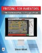 Simon Monk, Monk Simon - Fritzing for Inventors: Take Your Electronics Project from Prototype to Product