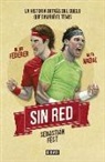 Sebastian Fest - Sin red : Nadal, Federer y la historia detrás del duelo que cambió el tenis