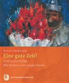 Anton Seeberger, Sieger Köder - Eine gute Zeit!