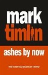 Mark Timlin - Ashes by Now: Volume 9