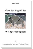 Bernd Balke - Über den Begriff der Weidgerechtigkeit