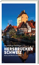 Anna Schneider, Ann Schwarm, Anna Schwarm, Martin Schwarm - Der Ausflugs-Verführer: Der Ausflugs-Verführer - Hersbrucker Schweiz