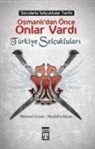 Mustafa Alican, Mehmet Ersan - Osmanlilardan Önce Onlar Vardi Türkiye Selcuklulari