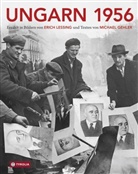 Michael Gehler, Eric Lessing, Erich Lessing, Erich Lessing - Ungarn 1956