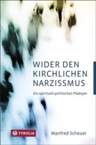 Manfred Scheuer, Manfred (Dr.) Scheuer - Wider den kirchlichen Narzissmus