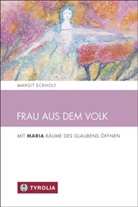 Margit Eckholt, Margit Eckolt - Frau aus dem Volk