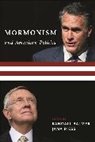 Randall Balmer, Randall H. Riess Balmer, Randall Riess Balmer, Randall Balmer, Randall Herbert Balmer, Jana Riess... - Mormonism and American Politics