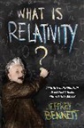 Jeffrey Bennett, Jeffrey D. Bennett - What Is Relativity?