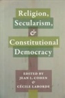 Jean L. Laborde Cohen, Jean L. Cohen, C. Cile Laborde, C?cile Laborde, Cecile Laborde - Religion, Secularism, and Constitutional Democracy