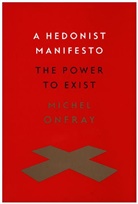 Michel Onfray - A Hedonist Manifesto