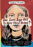 Tahneer Oksman, Tahneer (Marymount Manhattan College) Oksman, Oksman Tahneer, Tahneer Oksman - 'How Come Boys Get to Keep Their Noses?'
