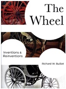 Richard Bulliet, Richard W. Bulliet - The Wheel