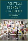Anita Chari, Anita Chari, Anita (University of Oregon) Chari, Anita Sridhar Chari, Chari Anita - Political Economy of the Senses