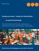 Peter Dreier - Freude am Lernen - Freude am Unterrichten. So macht Schule Spaß!