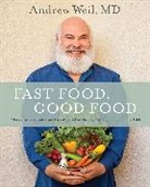 Andrew Weil, Andrew Weil MD - Fast Food, Good Food
