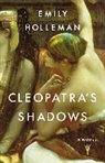 Emily Holleman - Cleopatra's Shadows