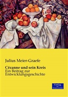 Julius Meier-Graefe - Cézanne und sein Kreis