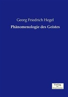 Georg Friedrich Hegel, Georg Wilhelm Friedrich Hegel - Phänomenologie des Geistes