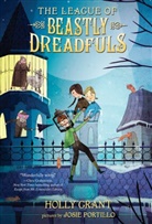 Holly Grant - The League of Beastly Dreadfuls Book 1