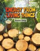 Rachel Stuckey - Energy from Living Things: Biomass Energy