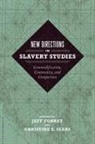 Mariana Dantas, John Davies, Jeff (EDT)/ Sears Forret, Anthony Kaye, Enrico Dal Lago, Bonnie Martin... - New Directions in Slavery Studies