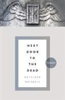 Kathleen Driskell - Next Door to the Dead