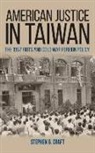 Stephen G Craft, Stephen G. Craft - American Justice in Taiwan